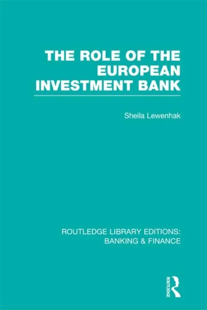 Role of the European Investment Bank (RLE Banking & Finance)