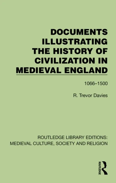 Documents Illustrating the History of Civilization in Medieval England