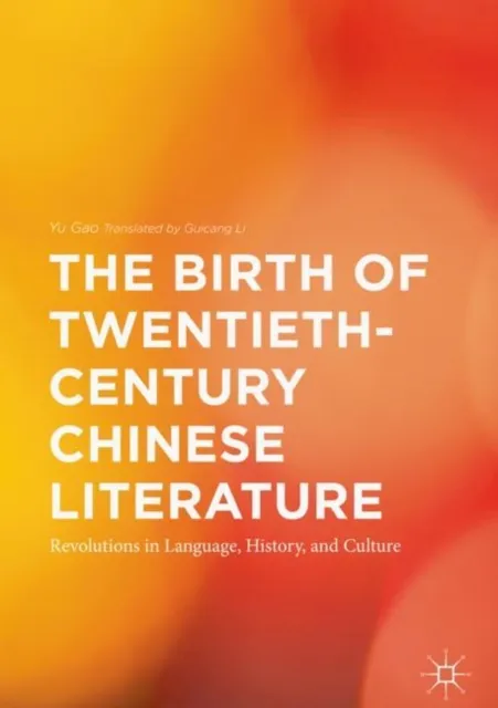 Birth of Twentieth-Century Chinese Literature