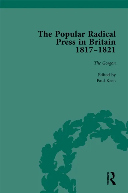 Popular Radical Press in Britain, 1811-1821 Vol 3
