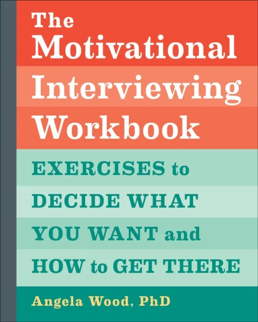 Motivational Interviewing Workbook