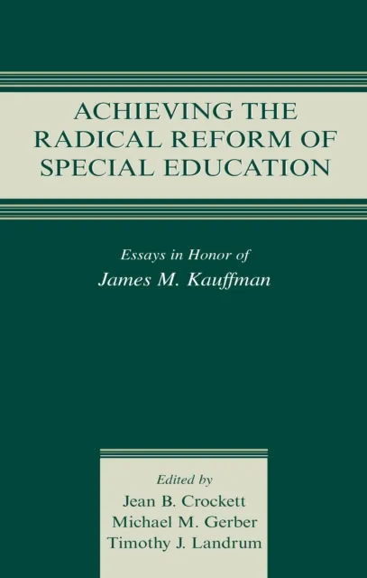 Achieving the Radical Reform of Special Education