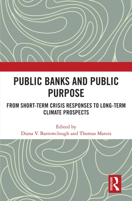 Public Banks and Public Purpose