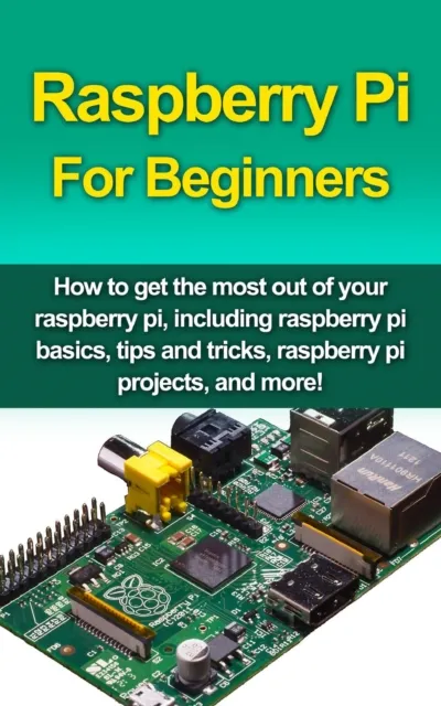 Raspberry Pi For Beginners