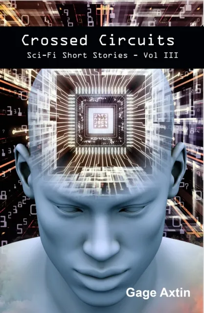 Crossed Circuits: Sci-Fi Short Stories - Volume III