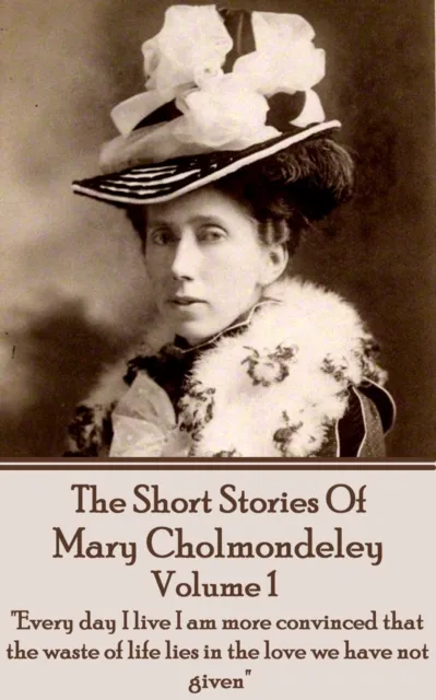 Short Stories Of Mary Cholmondeley - Volume 1