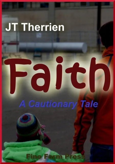 Faith: A Cautionary Tale