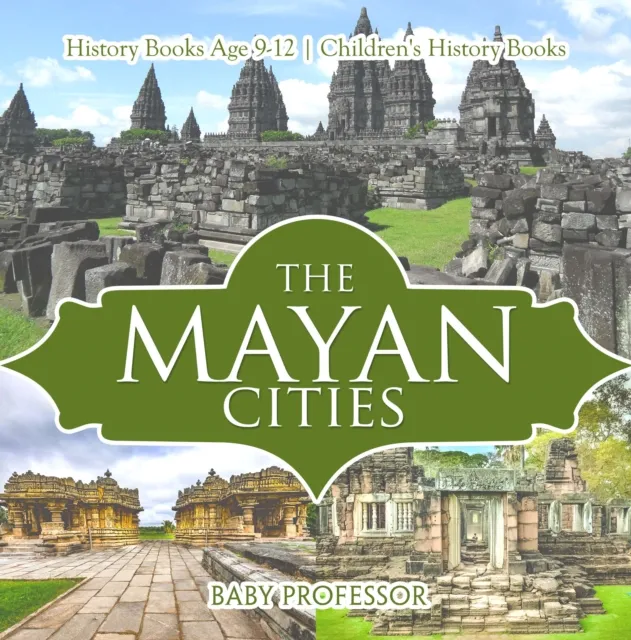 Mayan Cities - History Books Age 9-12 | Children's History Books