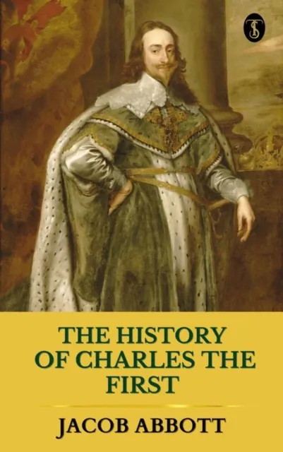 History of Charles the First