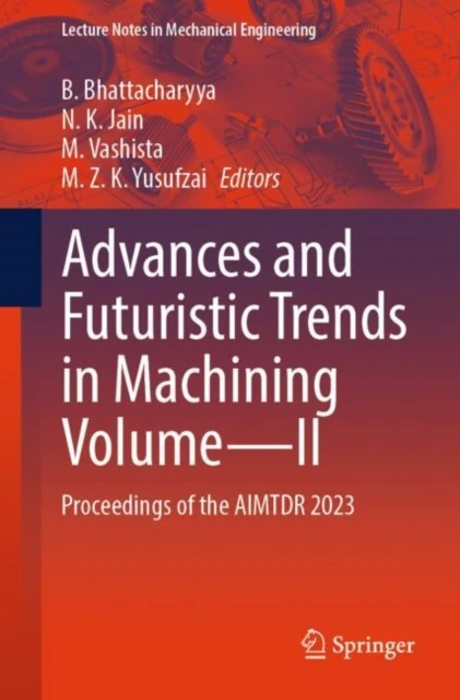 Advances and Futuristic Trends in Machining Volume-II