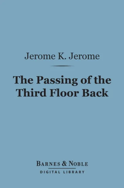 Passing of the Third Floor Back (Barnes & Noble Digital Library)