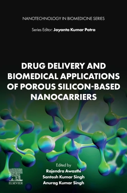 Drug Delivery and Biomedical Applications of Porous Silicon-Based Nanocarriers