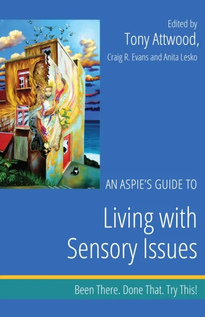 Aspie's Guide to Living with Sensory Issues