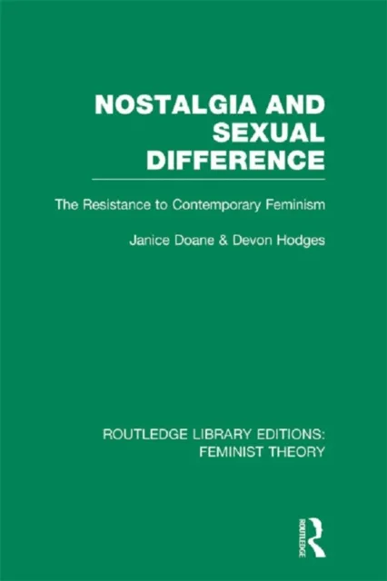 Nostalgia and Sexual Difference (RLE Feminist Theory)