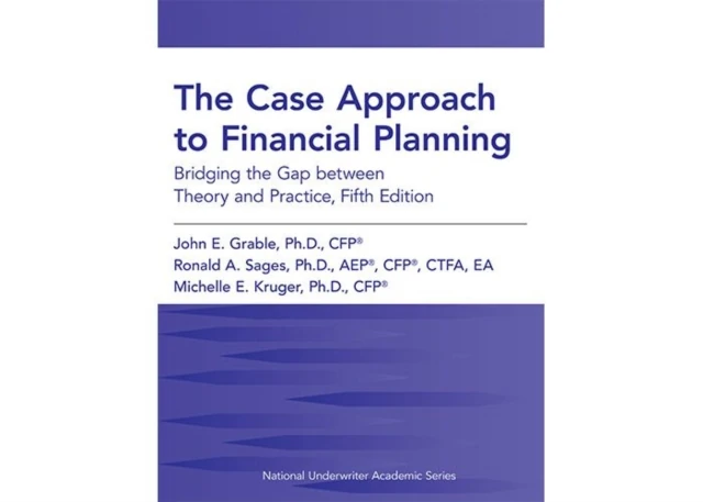 Case Approach to Financial Planning: Bridging the Gap between Theory and Practice, Fifth Edition