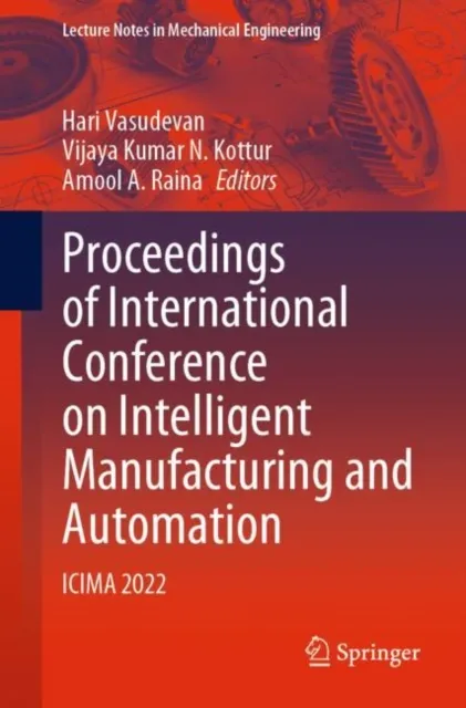 Proceedings of International Conference on Intelligent Manufacturing and Automation