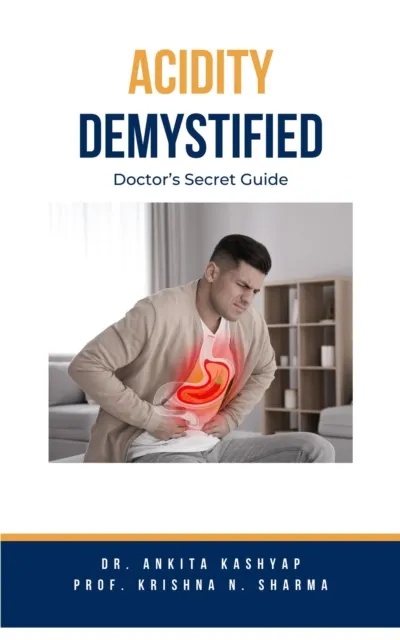 Acidity Demystified: Doctor's Secret Guide