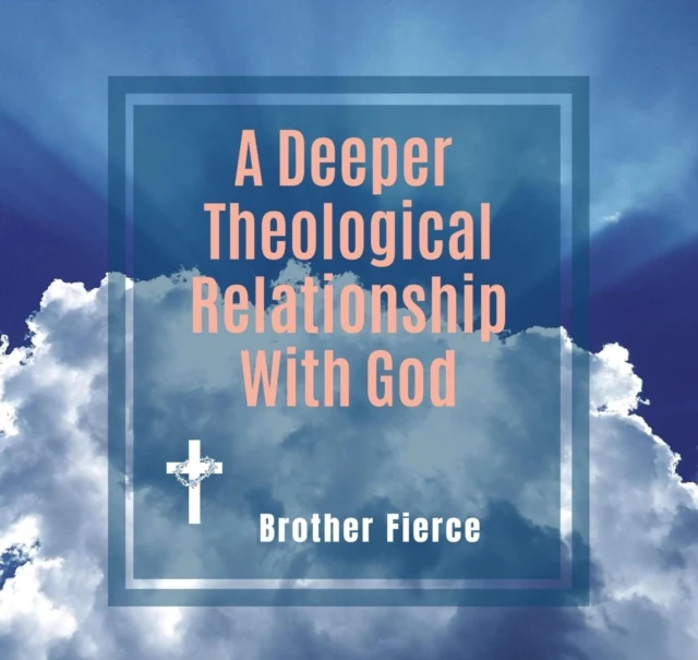 Deeper Theological Relationship With God