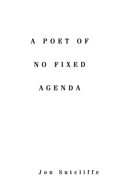 Poet of No Fixed Agenda