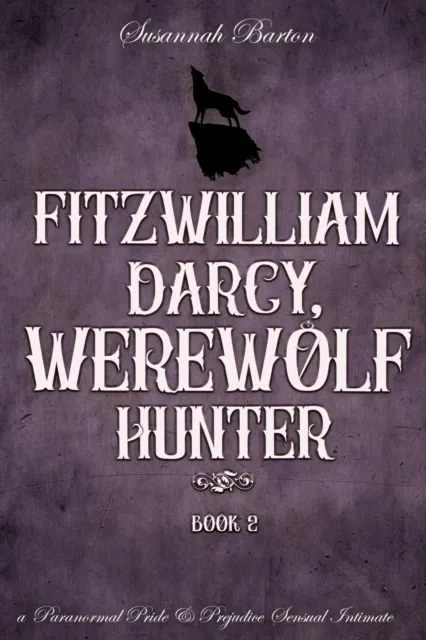 Fitzwilliam Darcy, Werewolf Hunter