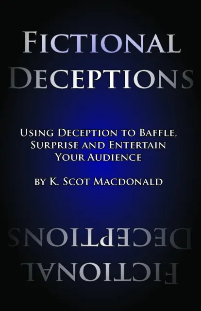 Fictional Deceptions: Using Deception to Baffle, Surprise and Entertain Your Audience