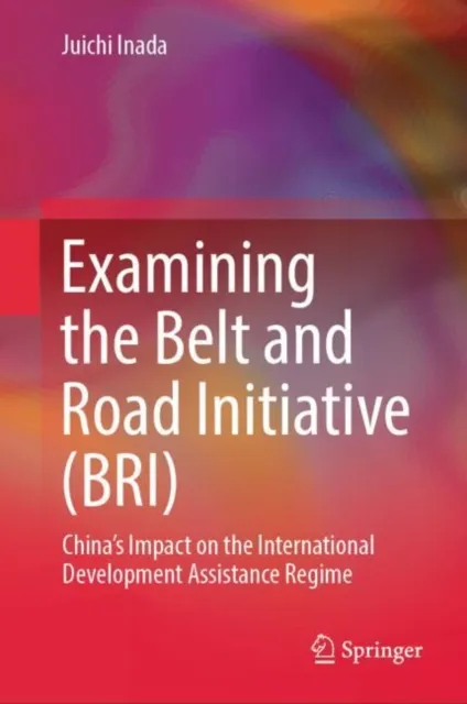 Examining the Belt and Road Initiative (BRI)