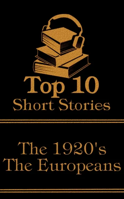 Top 10 Short Stories - The 1920's - The Europeans
