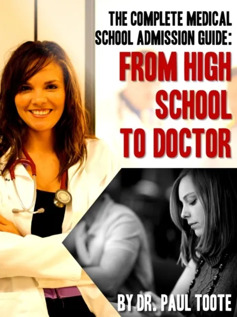 Complete Medical School Admission Guide: From High School to Doctor