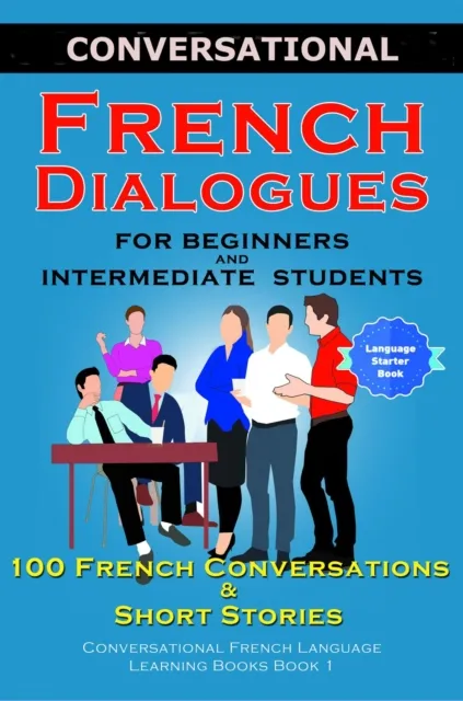 Conversational French Dialogues for Beginners and Intermediate Students