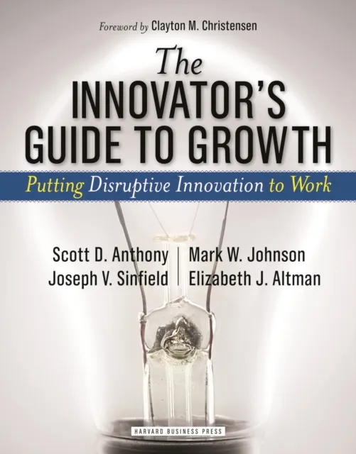 Innovator's Guide to Growth