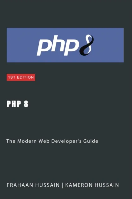 PHP 8: The Modern Web Developer's Guide