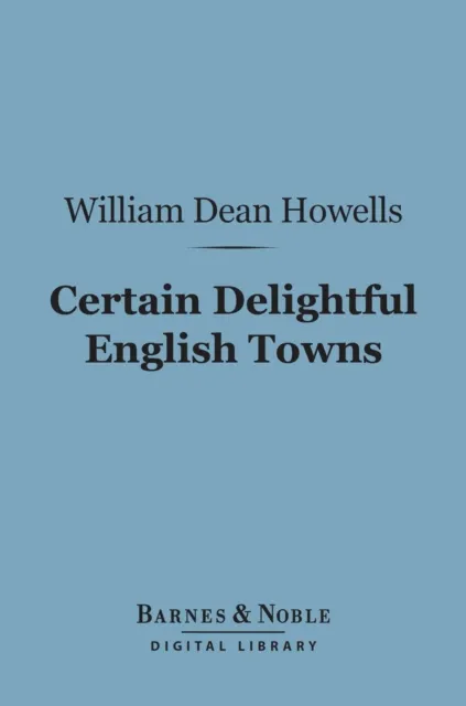 Certain Delightful English Towns (Barnes & Noble Digital Library)