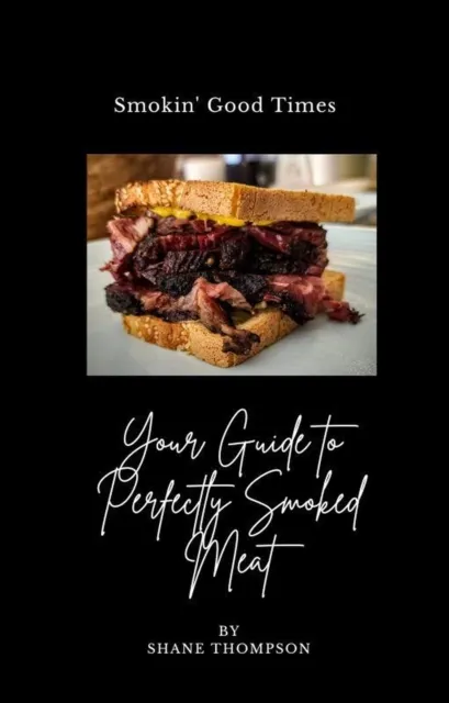 Smokin' Good Times: Your Guide to Perfectly Smoked Meat
