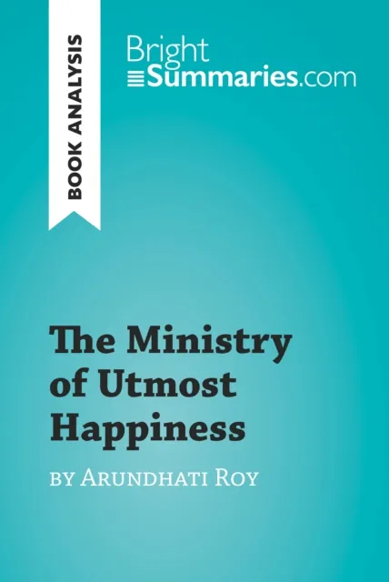 Ministry of Utmost Happiness by Arundhati Roy (Book Analysis)