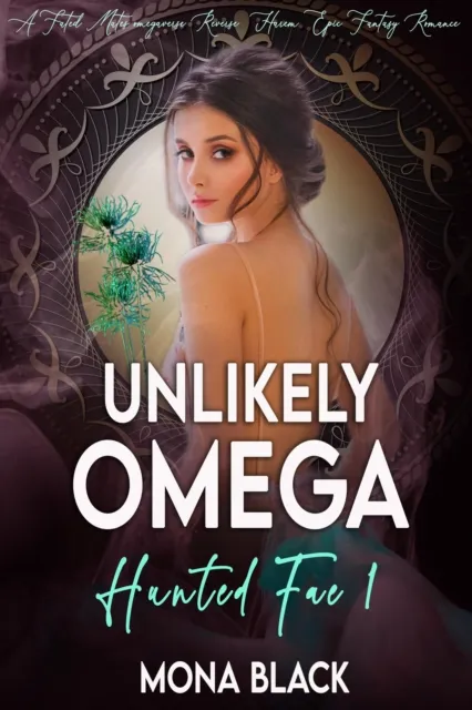 Unlikely Omega: a Fated Mates Omegaverse Reverse Harem Epic Fantasy Romance