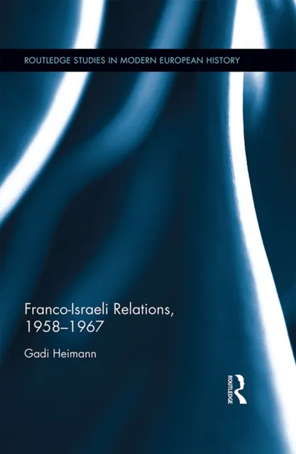 Franco-Israeli Relations, 1958-1967