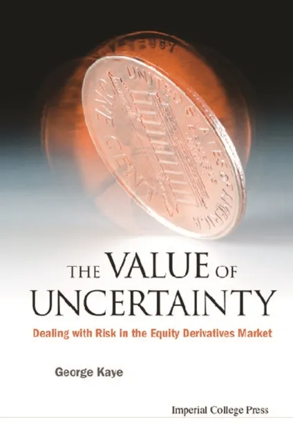 Value Of Uncertainty, The: Dealing With Risk In The Equity Derivatives Market