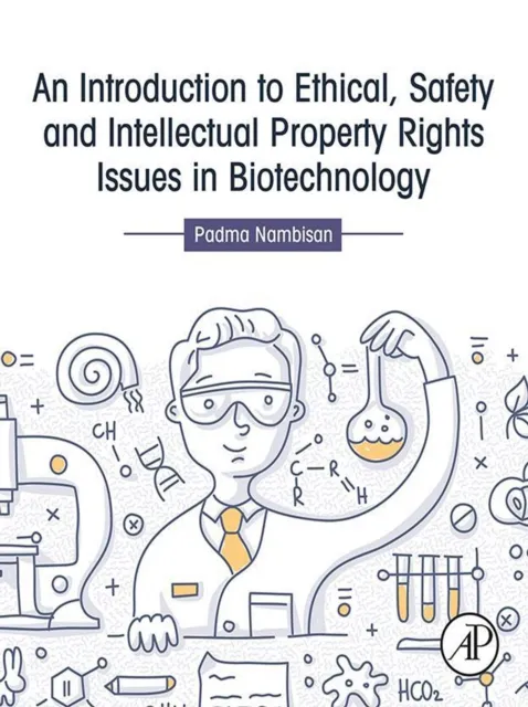 Introduction to Ethical, Safety and Intellectual Property Rights Issues in Biotechnology