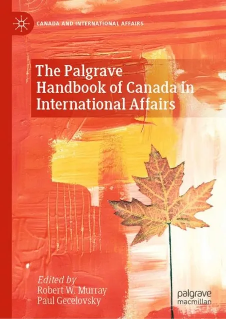 Palgrave Handbook of Canada in International Affairs