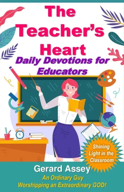 Teacher's Heart  Daily Devotions for Educators