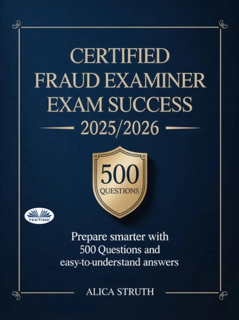 Certified Fraud Examiner Exam Success 2025/2026