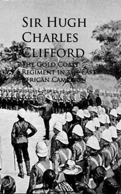Gold Coast Regiment in the East African Campaign