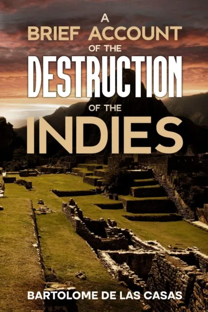 Brief Account of the Destruction of the Indies