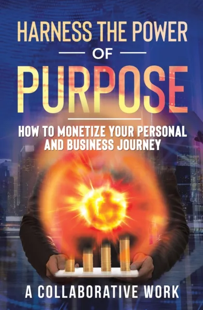 Harness the Power of Purpose