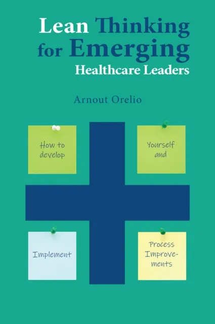 Lean Thinking for Emerging Healthcare Leaders