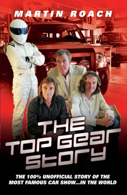 Top Gear Story - The 100% Unofficial Story of the Most Famous Car Show... In The World