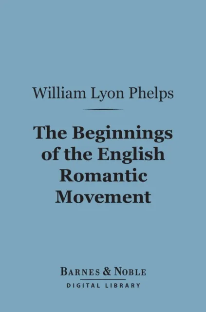 Beginnings of the English Romantic Movement (Barnes & Noble Digital Library)