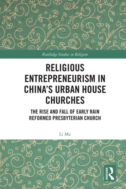 Religious Entrepreneurism in China's Urban House Churches