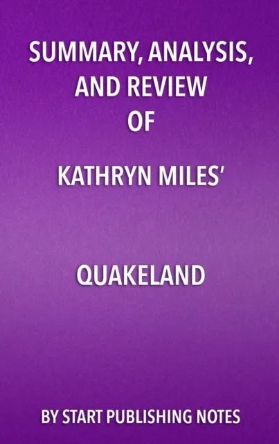 Summary, Analysis, and Review of Kathryn Miles' Quakeland