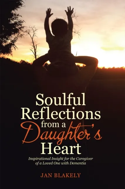 Soulful Reflections from a Daughter'S Heart